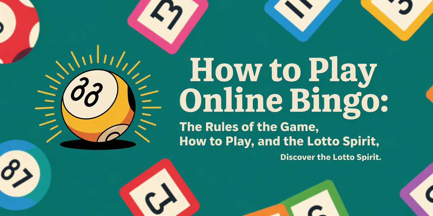 How to Play Online Bingo: The Rules of the Game, How to Play, and the Lotto Spirit