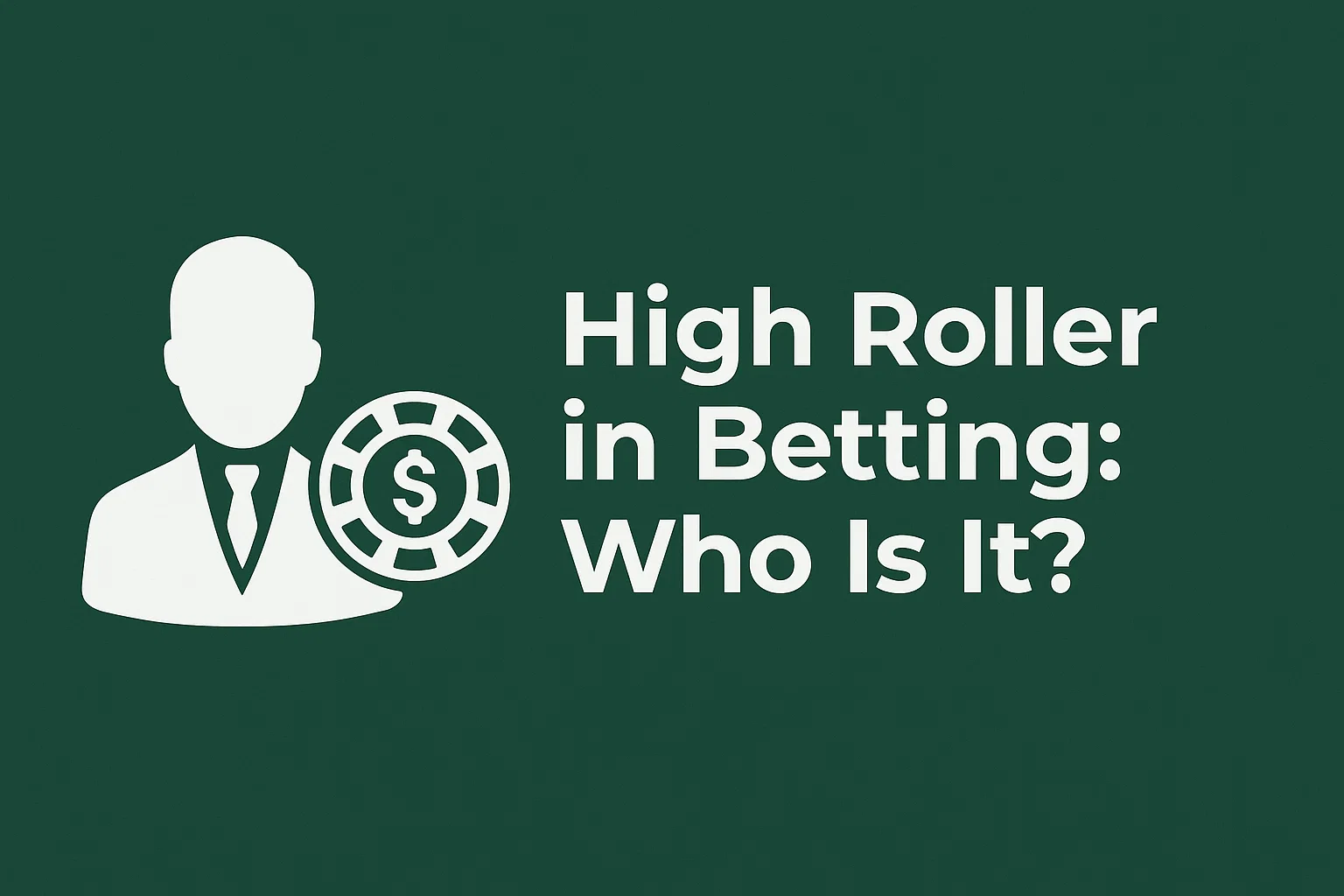 High Roller in Betting: Who Is It?