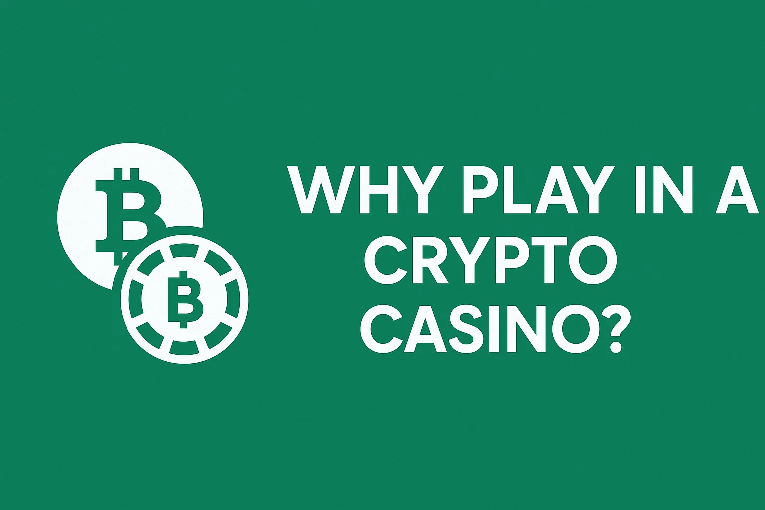 Why Play in a Crypto Casino?