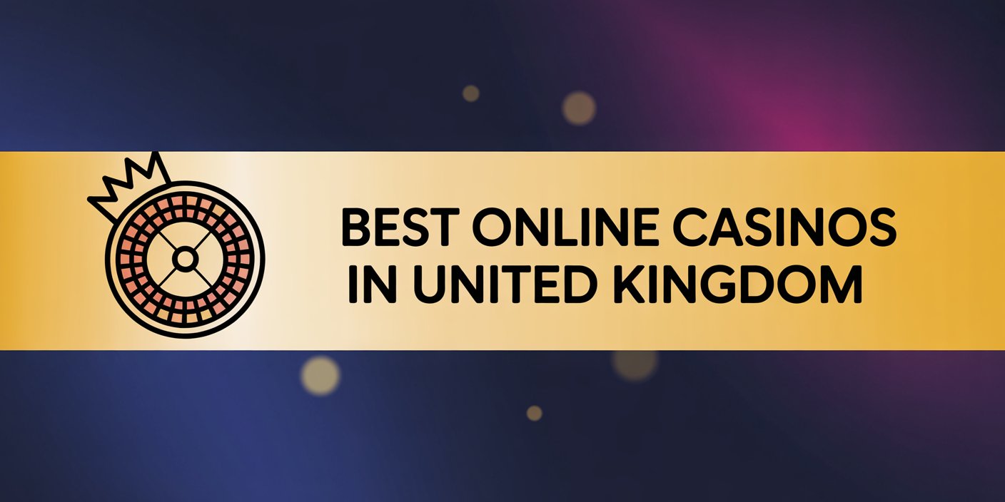 Best Online Casinos in United Kingdom
