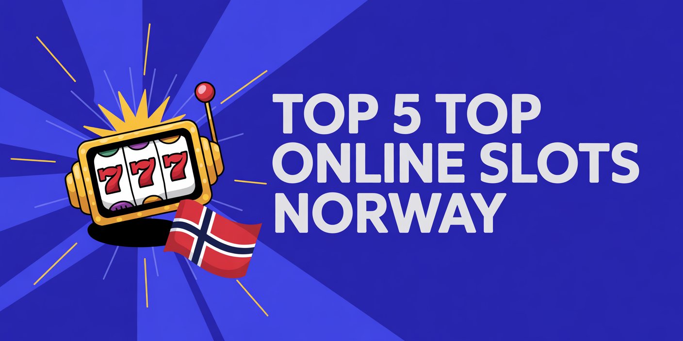 Top 5 Top Online Slots Norway
